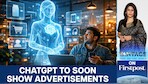 OpenAI to Test Ads in ChatGPT as It Seeks to Boost Revenue | Vantage with Palki Sharma | N18G
